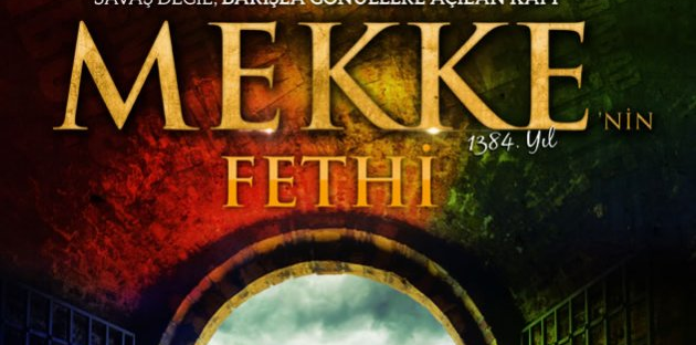 Mekke'nin fetih tarihi nedir? - Mekke ne zaman fethedildi?