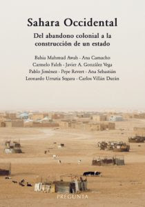 Sahara Occidental: Del abandono colonial a la construcción de un estado.