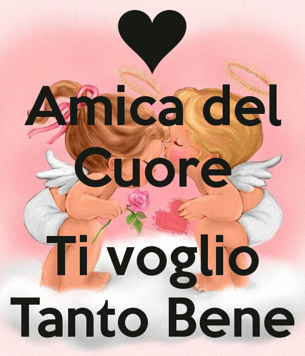 Frasi Ti Voglio Bene Amica Mia