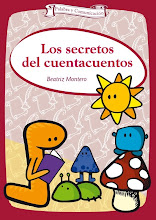 Para aprender a contar cuentos: "Los secretos del cuentacuentos", Beatriz Montero. TERCERA Edición.