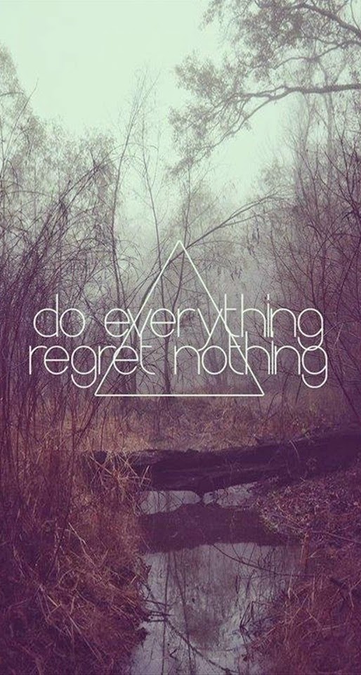 Do Everything Regret Nothing  Galaxy Note HD Wallpaper