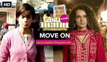 Move On Song Lyrics and Video - Tanu Weds Manu Returns 2015 Starring Kangana Ranaut, R. Madhavan sung by Sunidhi Chauhan