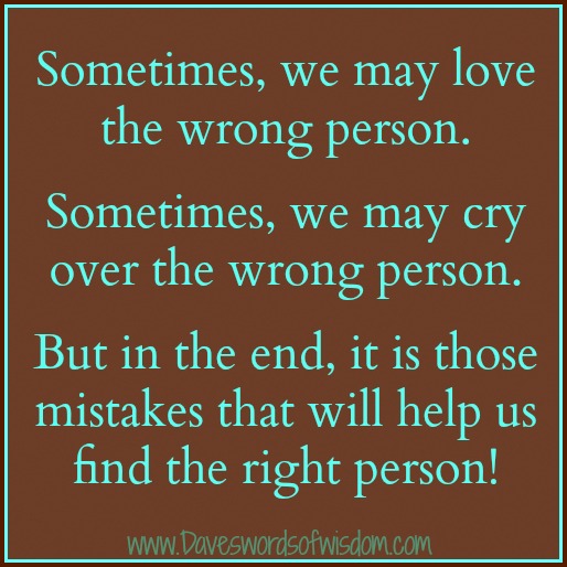 Daveswordsofwisdom.com: Mistakes Find The Right Person