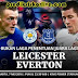 Prediksi Bola Liga Inggris | Leicester City vs Everton