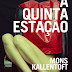 "A Quinta Estação" de Mons Kallentoft | Dom Quixote