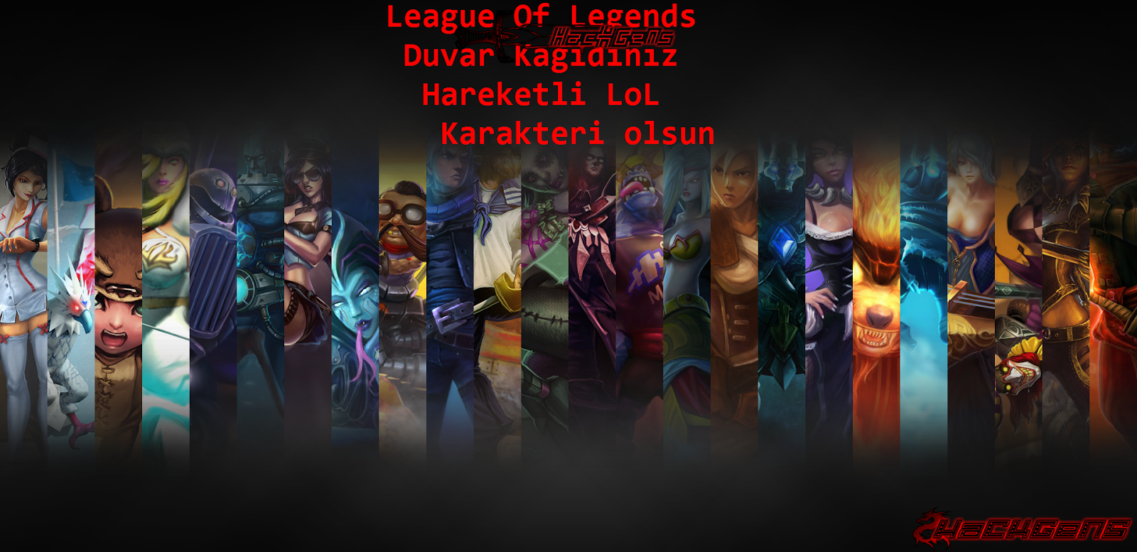 LoL Hareketli Masaüstü Duvar Kağıdı Yapma Blogabi LoL Hareketli Masaüstü Duvar Kağıdı Yapma Blogabi