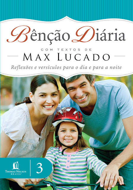 Bênção diária 3 Reflexões e versículos para o dia a dia Max Lucado