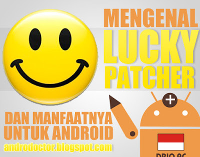 Mengenal lucky patcher dan manfaatnya untuk Android - Drio AC, Dokter Android Mengenal lucky patcher dan manfaatnya untuk Android - Drio AC, Dokter Android