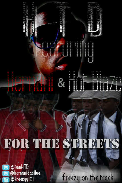 Htd ft Hernâni,HotBlaze - For The Streets