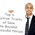 Top 5 Positive Traits of Soon to Become Successful Person