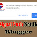 How to Add One Signal Push Notification Free on Blogger Blog