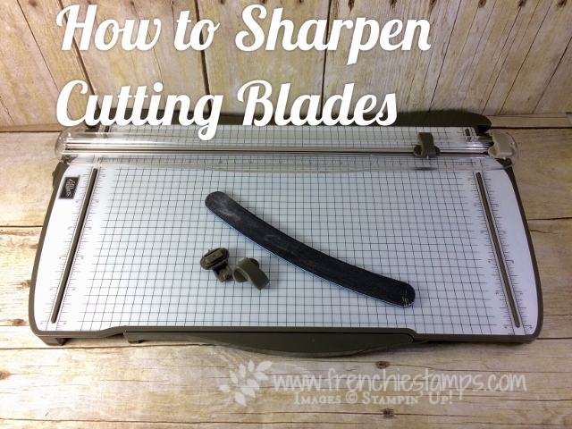 Stampin'Up! paper Trimmer How to sharpen Stampin'Up! cutting blades