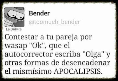 Contestar a tu pareja por whatsapp, ok, que el autocorrector escriba Olga, y otras formas de desencadenar el mismo apocalipsis Contestar a tu pareja por whatsapp, ok, que el autocorrector escriba Olga, y otras formas de desencadenar el mismo apocalipsis