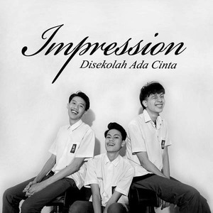Impression - Disekolah Ada Cinta Download Songs Impression - Disekolah Ada Cinta