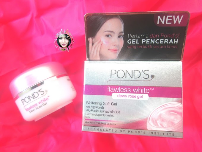 Review Pond's Flawless White Dewy Rose Whitening Soft Gel 