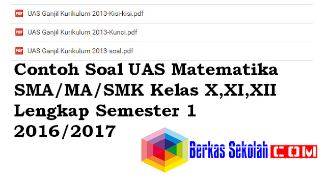 Contoh Soal UAS Matematika SMA/MA/SMK Kelas X,XI,XII Contoh Soal UAS Matematika SMA/MA/SMK Kelas X,XI,XII