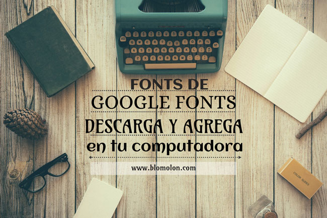 FONTS-DE-GOOGLE-FONTS-DESCARGA-Y-AGREGA Google Fonts para descargar y agregar en tu computadora