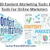 Top 20 Best Content Marketing Tools: Best Tools For Online Marketers