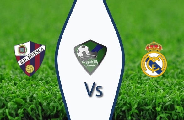 مشاهدة مباراة ريال مدريد وهويسكا بث مباشر مشاهدة مباراة ريال مدريد وهويسكا بث مباشر