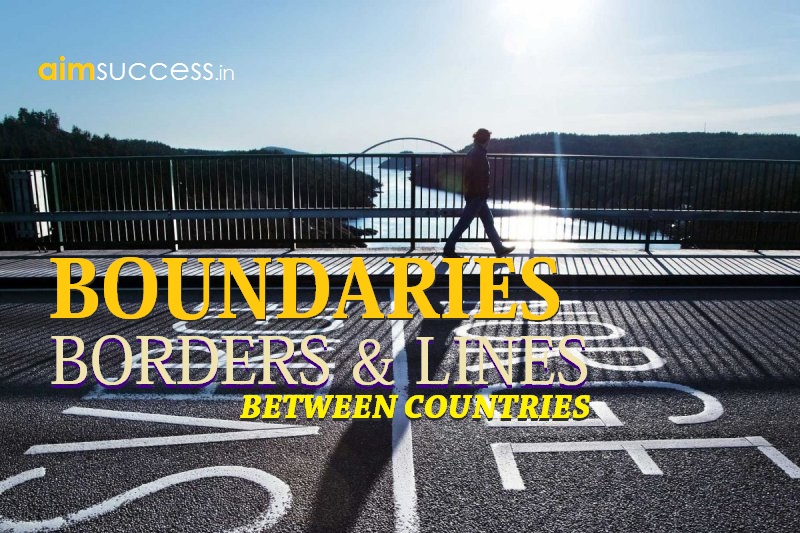 BOUNDARIES, BORDERS & LINES BETWEEN COUNTRIES