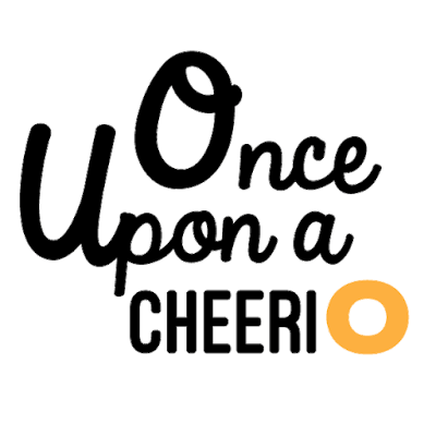 Once Upon a Cheerio Once Upon a Cheerio