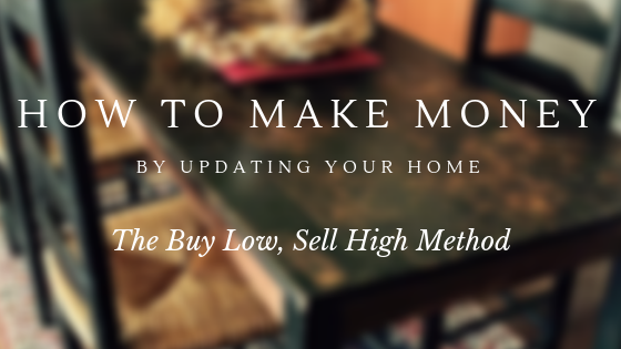 How To Make Money By Updating Your Home