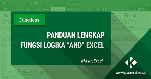 Cara Menggunakan Fungsi atau Rumus Logika AND Excel Cara Menggunakan Fungsi atau Rumus Logika AND Excel