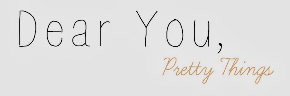 Dear You, Pretty Things