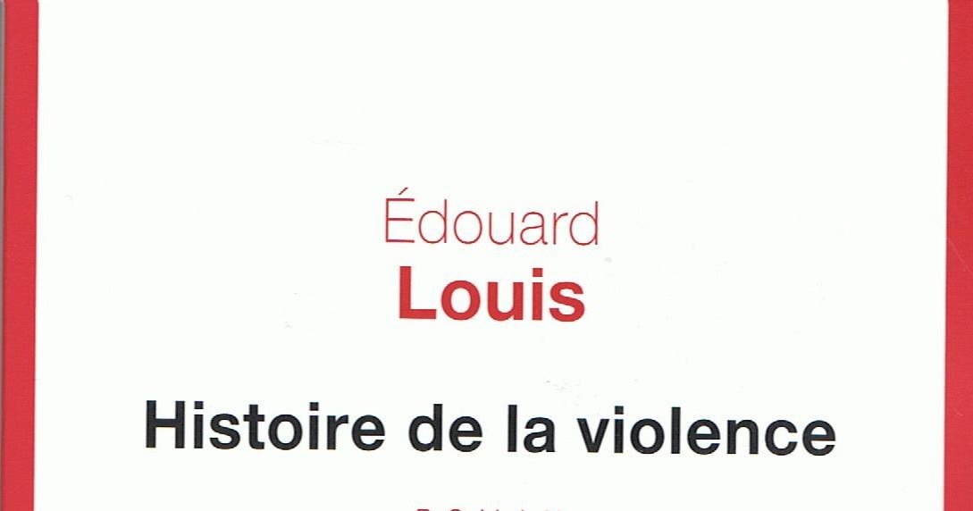 Dr Tony Shaw Édouard Louis Histoire de la violence (2016)