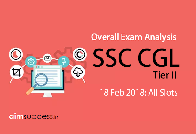 SSC CGL Tier-II Exam Analysis 18 Feb 2018 All Slots