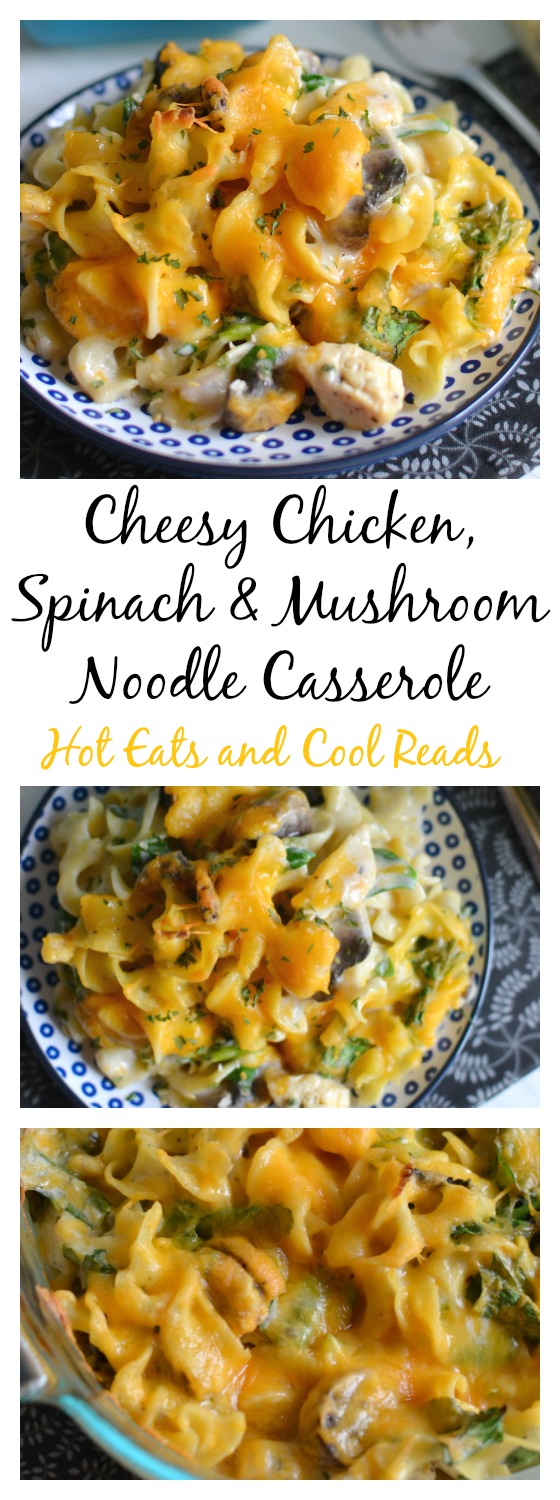 Cheesy Chicken, Spinach and Mushroom Noodle Casserole Recipe