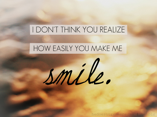 how easy to make you smile thank you for loving me quotes