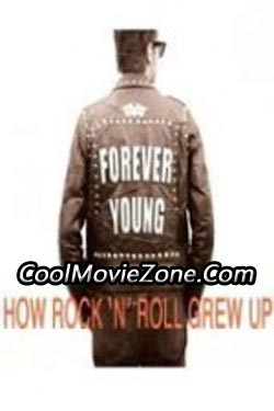 Forever Young: How Rock 'n' Roll Grew Up (2010)