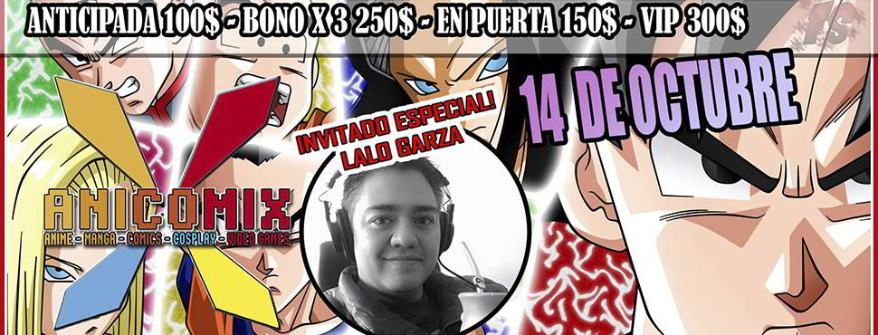 ANICOMIX especial con Lalo Garza 2017 ANICOMIX especial con Lalo Garza 2017
