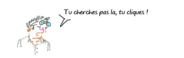 Kyopé n'est pas dupe et lui dit : "Tu cherches pas là, tu cliques !"