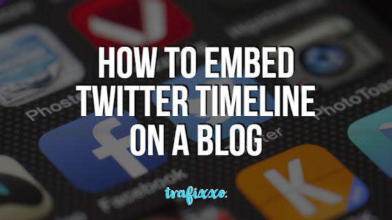 How To Embed Twitter Timeline On A Blog - trafixxo.blogspot.com