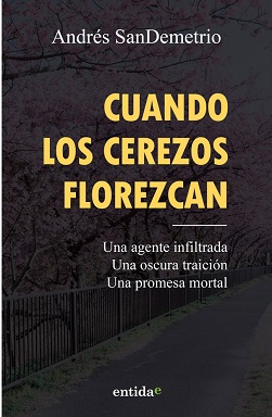 Portada de la novela Cuando los cerezos florezcan, de Andrés SanDemetrio, en el que en el fondo se ven una serie de cerezos y una baranda, con las letras en amarillo.