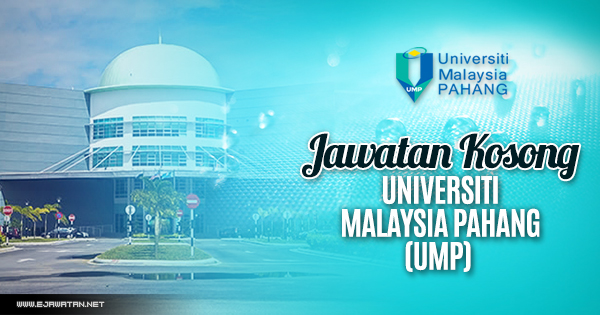 jawatan kosong Universiti Malaysia Pahang (UMP) 2018
