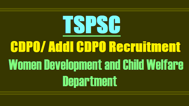 TSPSC Child Development Project Officer,Additional Child Development Project Officer Recruitment in Women Development and Child Welfare Department tspsc cdpo,acdpo recruitment 2017,cdpo,acdpo hall tickets,cdpo/acdpo results,cdpo/acdpo online application form exam date answer key