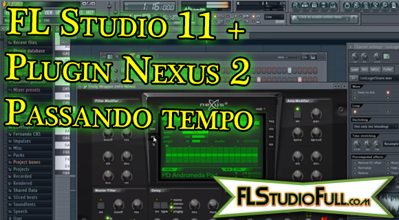 FL Studio 11 + Plugin Nexus 2 - Passando tempo