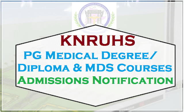 KNRUHS PG Medical Degree/Diploma & MDS Courses Admissions Counselling 2018 KNRUHS,PG Medical Degree,Diploma & MDS Courses Admissions