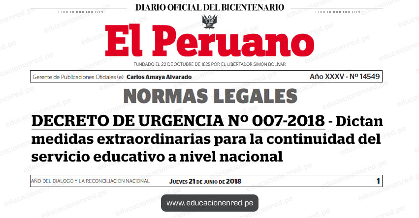 DECRETO DE URGENCIA Nº 007-2018 - Dictan medidas extraordinarias para la continuidad del servicio educativo a nivel nacional - www.minedu.gob.pe DECRETO DE URGENCIA Nº 007-2018 - Dictan medidas extraordinarias para la continuidad del servicio educativo a nivel nacional - www.minedu.gob.pe