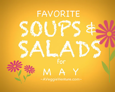 Seasonal Soups & Salads for May, a monthly feature ♥ A Veggie Venture