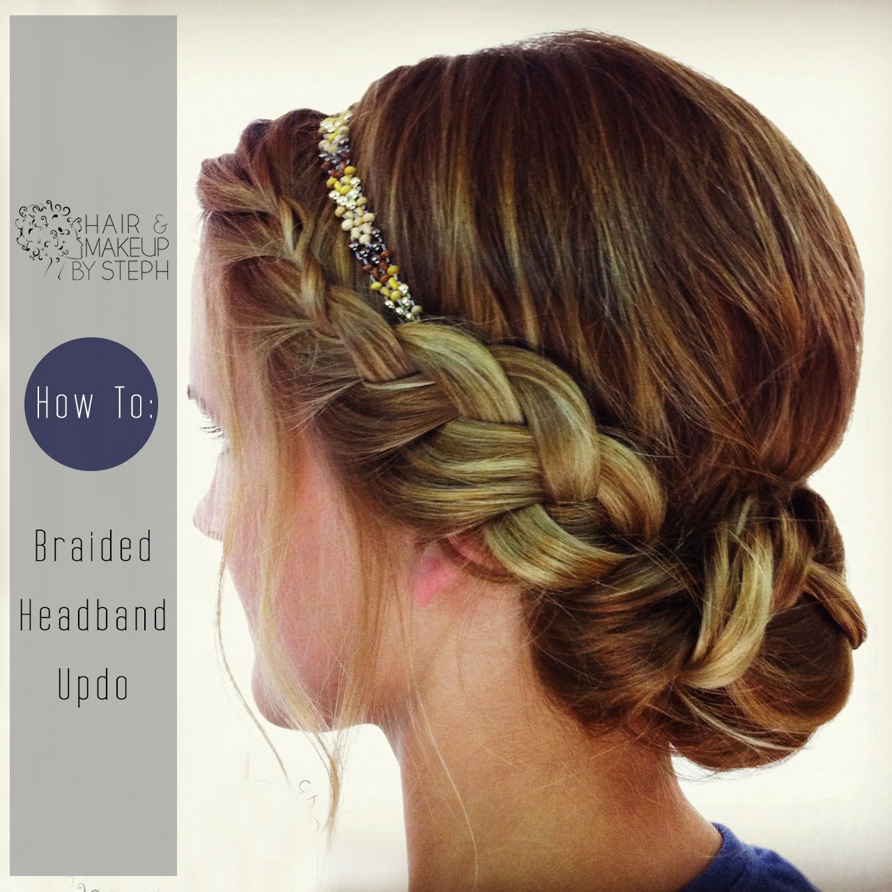 Hair And Make Up By Steph How To Braided Headband Updo