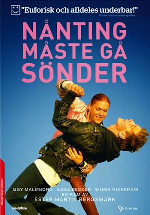 Nånting Måste gå Sönder - Something Must Break - Película - Suecia - 2014