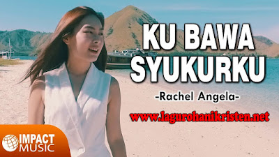 Rachel Angela - Ku Bawa Syukurku Rachel Angela - Ku Bawa Syukurku