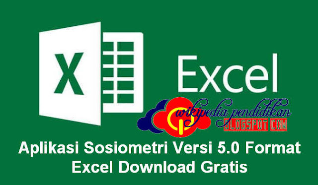 Aplikasi Sosiometri Versi 5.0 Format Excel Download Gratis Download Aplikasi Sosiometri Versi 5.0 Format Excel Download Gratis