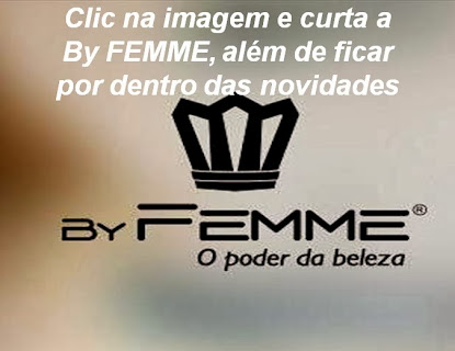 NÃO FIQUE  MAIS FORA DAS NOVIDADES DA BYFEMME, CLIC NA IMAGEM PARA FICAR POR DENTRO