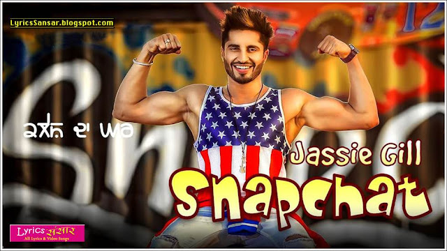 Snapchat Song Lyrics : Jassi Gill & Preet Hundal Snapchat Song Lyrics : Jassi Gill & Preet Hundal