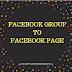 How to convert a Facebook group to a page